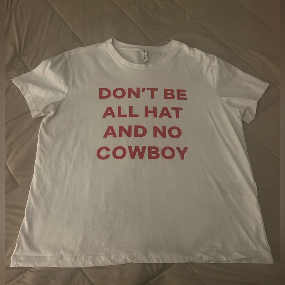 Ladies ONLY “Don’t Be all Hat and No Cowboy” Graphic T-Shirt